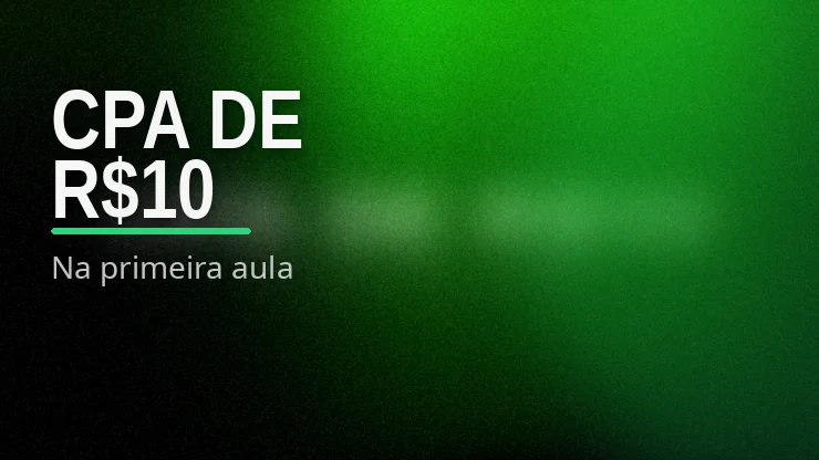 CPA de R$10 na 1ª aula